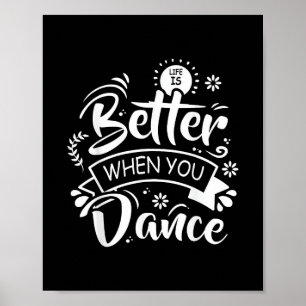 Póster La vida es mejor cuando bailas Bailarín divertido