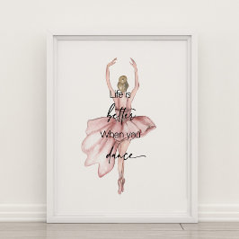 Póster La vida es mejor cuando bailas Poster