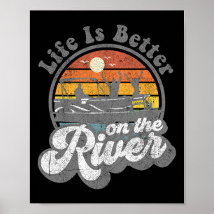 Póster La vida es mejor en el río divertido barco pontón