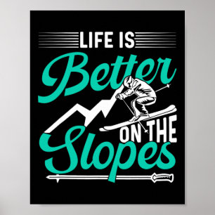 Póster La vida es mejor en las pistas Esquí Esquí Esquí E