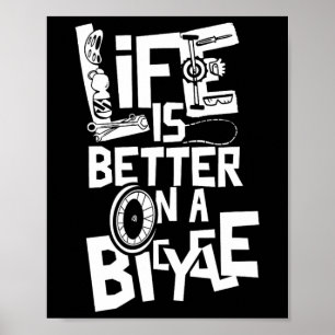 Póster La vida es mejor en una bicicleta de ciclismo cicl