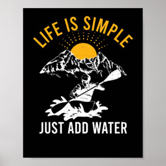 Póster La Vida Es Simple Sólo Añadir Agua Kayak Whitewate