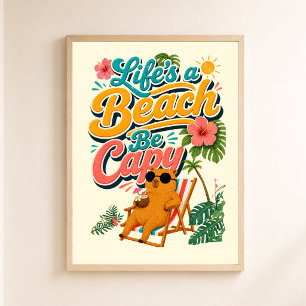 Póster La vida es una playa sé capy — Capibara Tropical