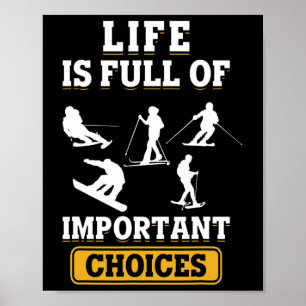 Póster La vida está llena de opciones importantes Esquí D