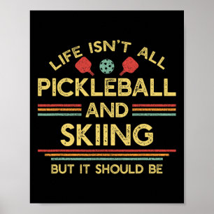 Póster La vida no es todo pickleball y esquí para el aman