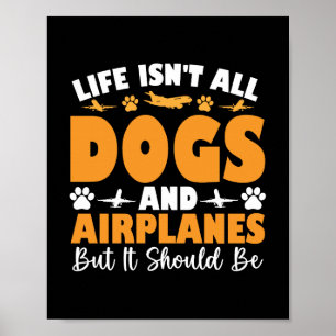 Póster La vida no son todos perros y aviones, pero deberí