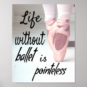 Póster La vida sin ballet no tiene sentido.