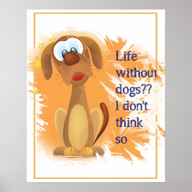 Póster La vida sin perros, no lo creo, Mascota divertido  (Frente)