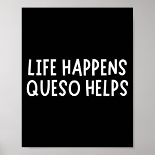 Póster La vida sucede el queso ayuda camiseta divertida a