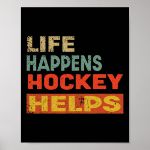Póster La Vida Sucede Hockey Ayuda Divertido Hockey Sobre