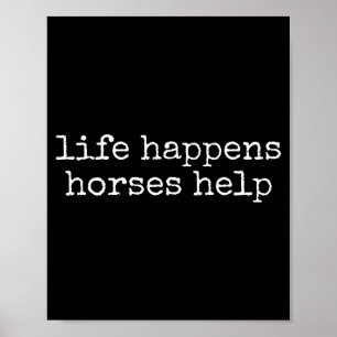 Póster La Vida Sucede Los Caballos Ayudan Amante Divertid