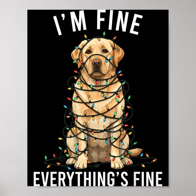 Póster Labrador Retriever Christmas I'm Fine Everything I (Frente)