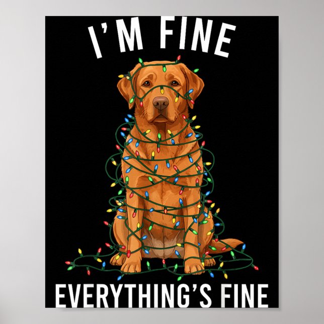Póster Labrador Retriever Christmas I'm Fine Everything I (Frente)
