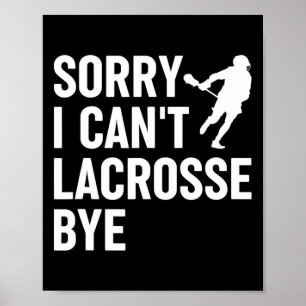 Póster Lacrosse Fan Funny Lax Sport Lo siento no puedo so