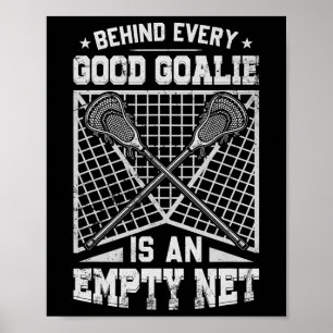 Póster Lacrosse Goalie Detrás De Cada Buen Goalie