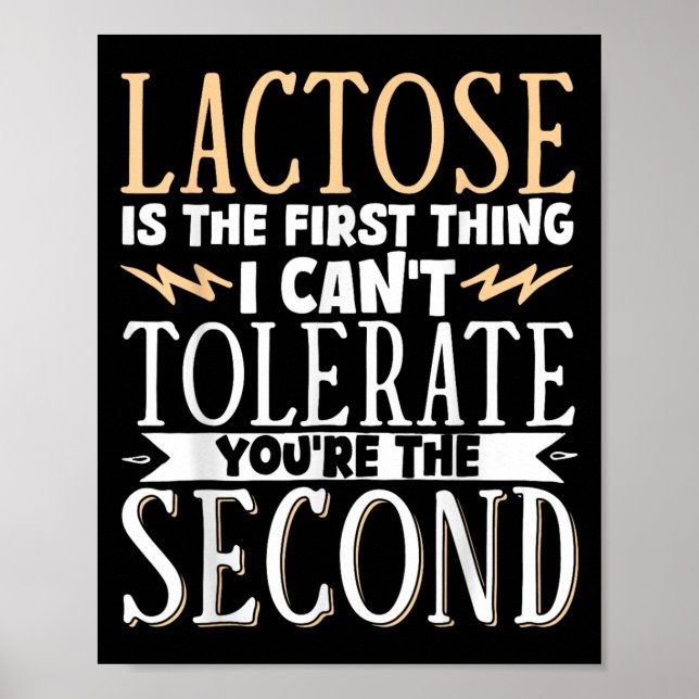 Póster Lactose Is The First Thing I Cant Tolerate Youre T (Frente)