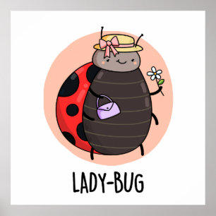 Póster Lady Bug Funny Insect Ladybird Pun