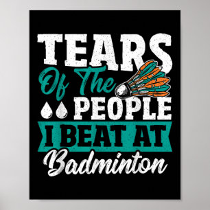 Póster Lágrimas De Las Personas Que Derroto En Bádminton