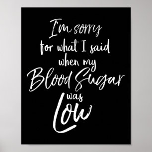 Póster Lamento Lo Que Dije Cuando Mi Azúcar En Sangre Est