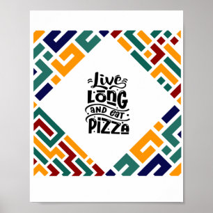 Póster Larga vida y come pizza