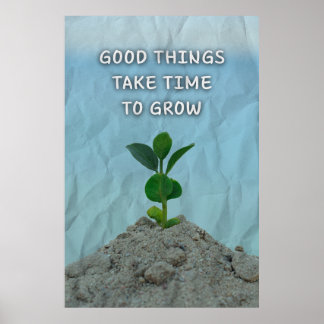 Póster Las cosas buenas tardan tiempo en crecer. Motivaci