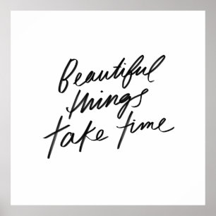 Póster Las cosas hermosas toman tiempo - Simple negro y b