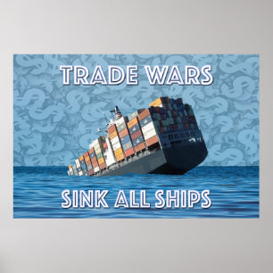 Póster Las guerras comerciales hunden todos los barcos