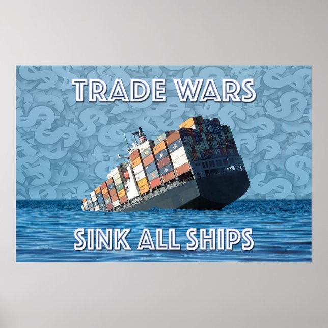 Póster Las guerras comerciales hunden todos los barcos (Frente)