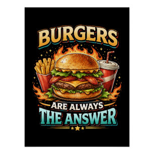 Póster Las hamburguesas siempre son la respuesta
