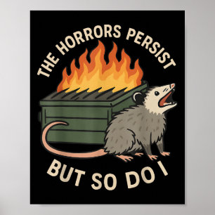 Póster Las Horrores Persisten Pero Yo También Sarcástico