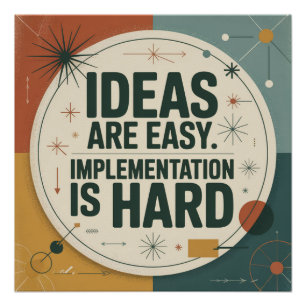 Póster Las ideas son fáciles. La implementación es difíci