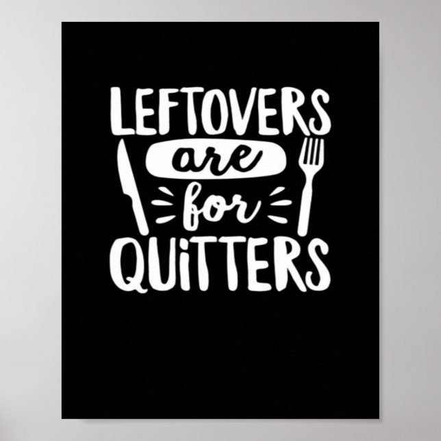 Póster Las Leftovers Son Para Quitters Comer Todo Lo Clás (Frente)