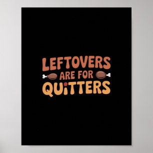 Póster Las Leftovers Son Para Quitters Funny Thankending 