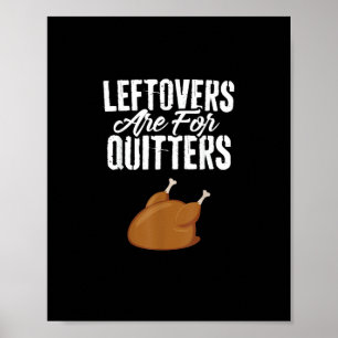 Póster Las Leftovers Son Para Quitters Turkey Funny Thank
