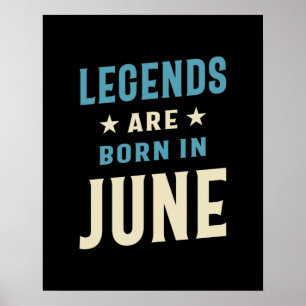 Póster Las leyendas nacen en junio - cumpleaños de junio