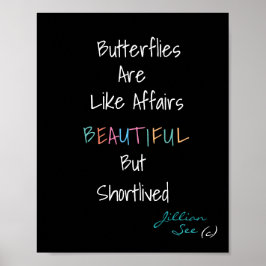 Póster Las mariposas son bellas como los asuntos> Cita