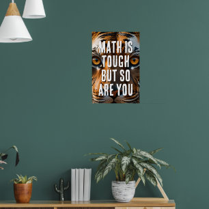 Póster Las Matemáticas Son Duras, Pero Tú También.