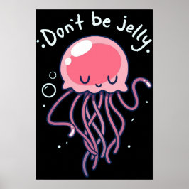 Póster las medusas no son por jelly