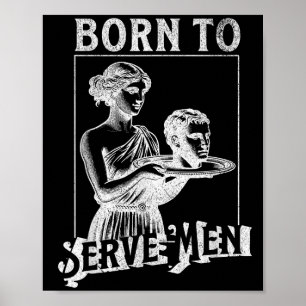 Póster Las mujeres nacen para servir a los hombres divert