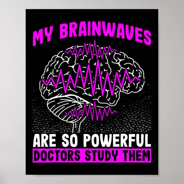Póster Las Olas De Cerebro Son Médicas Tan Poderosos Que  (Frente)