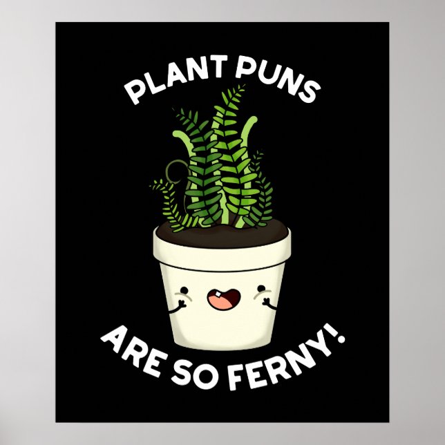 Póster Las Plantas Son Tan Famosas Que Fern Pun Dark BG (Frente)