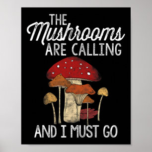 Póster Las Setas Están Llamando Y Debo Ir A Mushroom Hunt