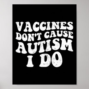 Póster Las vacunas para hombres no causan autismo yo hago