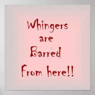 Póster "Las Whingers Están Prohibidas Desde Aquí" > Impre