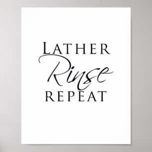 Póster Lather Rinse Repeat Bathroom Sign