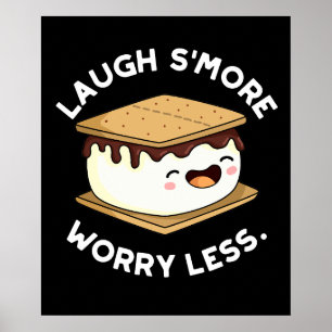 Póster Laugh Smore Preocupación Menos Graciosa Smore Pun