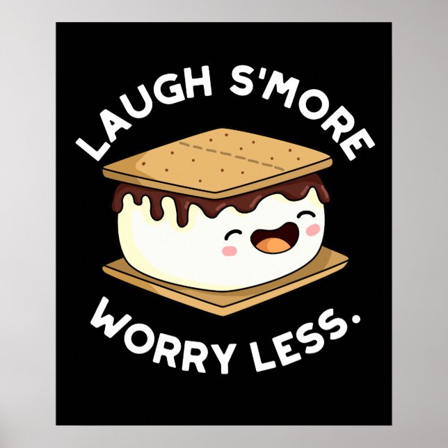Póster Laugh Smore Preocupación Menos Graciosa Smore Pun  (Frente)