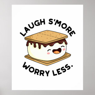 Póster Laugh Smore Preocupación Menos Graciosa Smore Pun