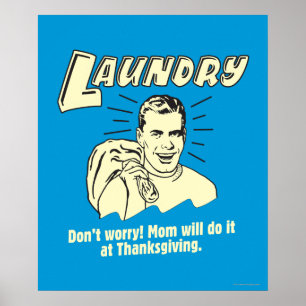 Póster Laundry: Don't Worry Mom Thanksgiving