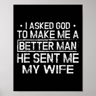 Póster Le Pedí A Un Dios Que Me Hiciera Un Mejor Hombre Q